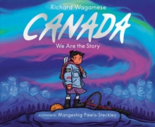 Canada : We Are the Story