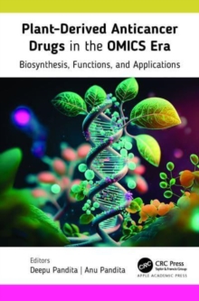 Plant-Derived Anticancer Drugs in the OMICS Era : Biosynthesis, Functions, and Applications