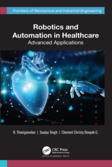 Robotics and Automation in Healthcare : Advanced Applications