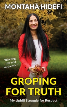 Groping for Truth - My Uphill Struggle for Respect