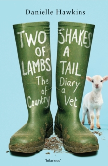 Two Shakes of a Lamb's Tail : The Diary of a Country Vet