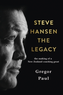 Steve Hansen : The Legacy