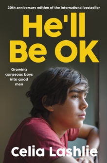 HarperCollins He'll Be Ok, Growing Gorgeous Boys Into Good Men 20th Anniversary Edition, For Those Who Watched The Netflix Drama Adolescence