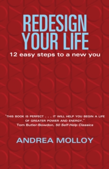 Redesign Your Life : 12 Easy Steps to a New You