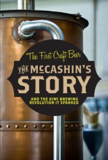 The McCashin's Story : How Craft Beer Got Started in New Zealand