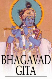 Bhagavad Gita : Or, The Song Celestial