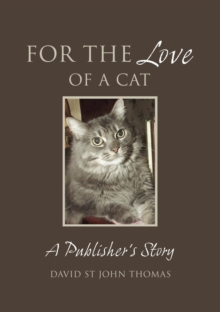 For the Love of a Cat : A Publisher's Story