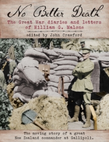 No Better Death : The Great War Diaries and Letters of William G. Malone, Hardback Book No Better Death : The Great War Diaries and Letters of William G. Malone, Hardback Book