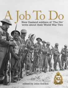 A Job to Do : New Zealand soldiers of 'The Div' write about their World War Two