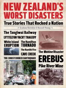 New Zealand's Worst Disasters : True stories that rocked a nation