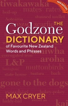 The Godzone Dictionary : Of Favourite New Zealand Words and Phrases