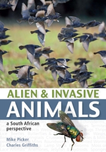 Alien and Invasive Animals : A South African Perspective