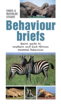 Behaviour Briefs : Quick guide to southern & East African animal behaviour