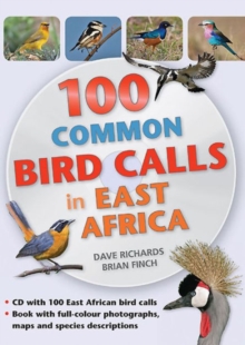 100 Common Bird Calls in East Africa, Paperback / softback Book 100 Common Bird Calls in East Africa, Paperback / softback Book