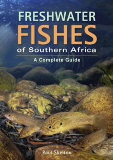 Freshwater Fishes Of Southern Africa : A Complete Guide