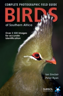 Complete Photographic Field Guide Birds of Southern Africa