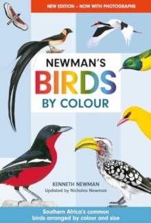 Newman's Birds by Colour : Southern Africa's Common Birds Arranged by Colour and Size