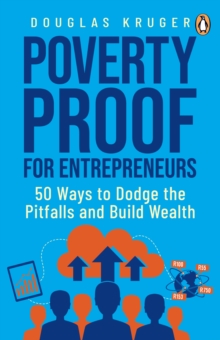 Poverty Proof for Entrepreneurs : 50 ways to dodge the pitfalls and build wealth