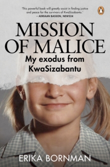 Mission of Malice : My exodus from KwaSizabantu