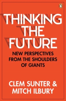 Thinking the Future : New Perspectives From the Shoulders of Giants