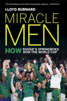 Miracle Men : How Rassies Springboks won the World Cup