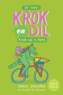 Krok en Dil Vlak 3 Boek 3 : Krok op 'n fiets