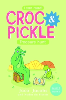 Croc & Pickle Level 2 Book 2 : Treasure Hunt