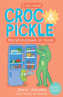 Croc & Pickle Level 2 Book 3 : Marshmallows on toast