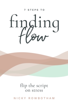 7 Steps to Finding Flow