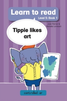 Learn to Read Level 5, Book 1: Tippie likes Art : 1. Tippie likes Art