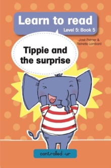 Learn to Read Level 5, Book 5: Tippie and the Surprise : 5. Tippie and the Surprise