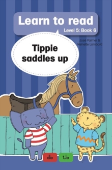 Learn to Read Level 5, Book 6: Tippie Saddles Up : 6. Tippie Saddles Up