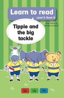 Learn to Read Level 5, Book 8: Tippie and the Big Tackle : 8. Tippie and the Big Tackle