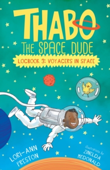 Thabo the Space Dude Log Book 3: Voyagers in Space : Voyagers in Space