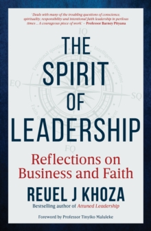 The Spirit of Leadership : Insights from Business and Faith