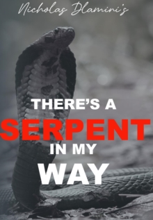 There's A Serpent in my Way