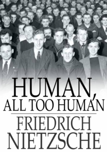 Human, All Too Human : A Book for Free Spirits