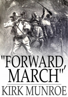 "Forward, March" : A Tale of the Spanish-American War