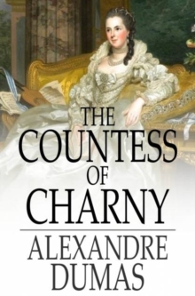 The Countess of Charny : Or, the Execution of King Louis XVI