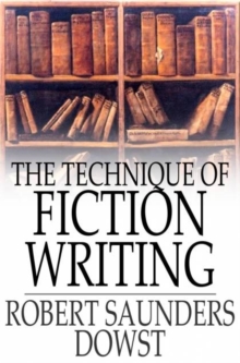 The Technique of Fiction Writing