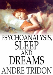 Psychoanalysis, Sleep and Dreams