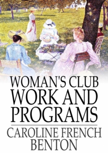 Woman's Club Work and Programs : First Aid to Club Women