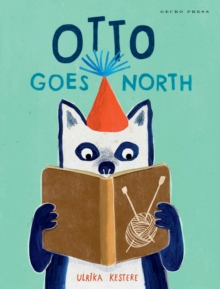 Otto Goes North, Hardback Book Otto Goes North, Hardback Book