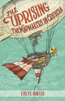 The Uprising : The Mapmakers in Cruxcia