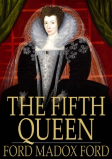 The Fifth Queen : And How She Came to Court