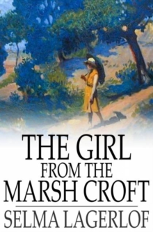 The Girl From the Marsh Croft : And Other Stories