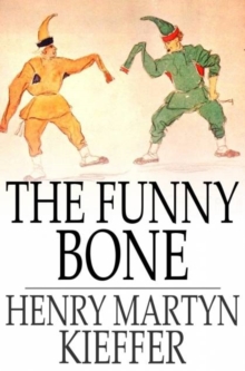 The Funny Bone : Short Stories and Amusing Anecdotes for a Dull Hour