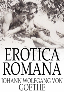 Erotica Romana : The Roman Elegies