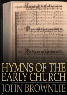 Hymns of the Early Church : Being Translations From the Poetry of the Latin Church, Arranged in the Order of the Christian Year