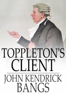 Toppleton's Client : Or, A Spirit in Exile